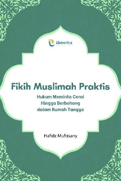 Fikih Muslimah Praktis: Hukum Meminta Cerai Hingga Berbohong dalam Rumah Tangga